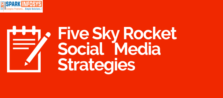 Five Sky Rocket Social Media Strategies	